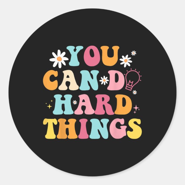 Health Problems Quote You Can Do Hard Things Teach Classic Round Sticker (Front)
