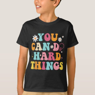 Health Problems Quote You Can Do Hard Things Teach T-Shirt