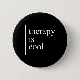 Health Problems Therapy Is Cool Awareness Positive 6 Cm Round Badge