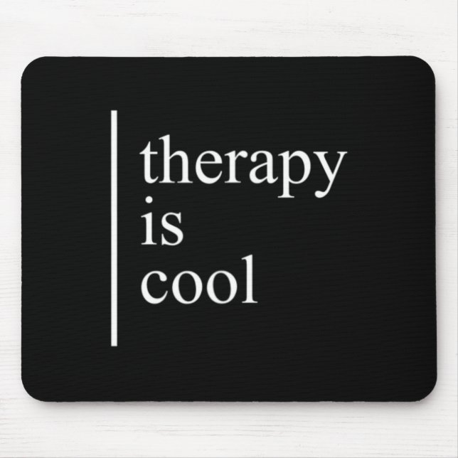 Health Problems Therapy Is Cool Awareness Positive Mouse Mat (Front)
