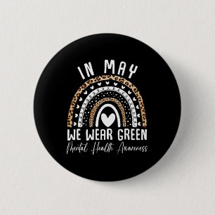Health Problems We Wear Green Mental Health Awaren 6 Cm Round Badge