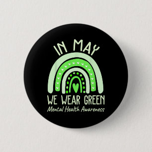 Health Problems We Wear Green Mental Health Awaren 6 Cm Round Badge
