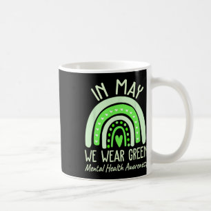 Health Problems We Wear Green Mental Health Awaren Coffee Mug