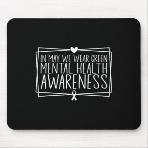Health Problems We Wear Green Mental Health Awaren Mouse Mat