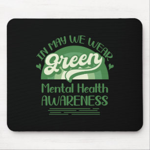 Health Problems We Wear Green Mental Health Awaren Mouse Mat