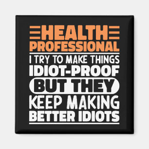Health Professional I Try To Make Things Funny Magnet