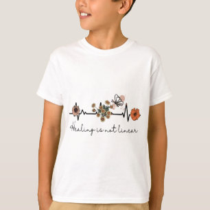 Health Quote Healing Is Not Linear T-Shirt