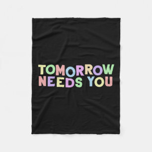 Health Quote Tomorrow Needs You For Awareness Supp Fleece Blanket
