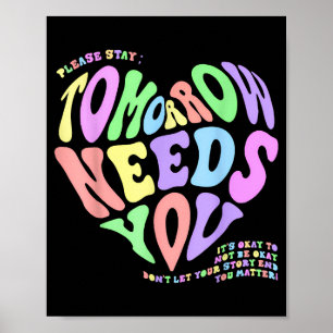 Health S Tomorrow Needs You Suicide Prevention Out Poster