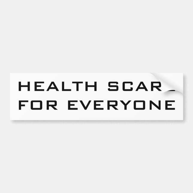 HEALTH SCARE FOR EVERYONE BUMPER STICKER (Front)