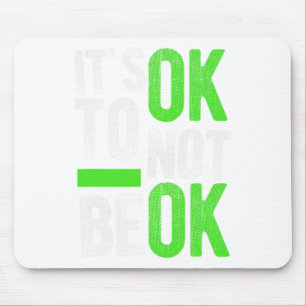 Health Suicide Awareness Gift It's Ok To Not Be Ok Mouse Mat