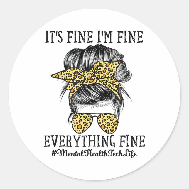 Health Tech It's Fine I'm Fine And Everything's Fi Classic Round Sticker (Front)