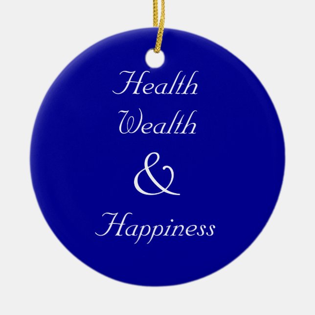 Health Wealth and Happiness New Years Ornament (Front)