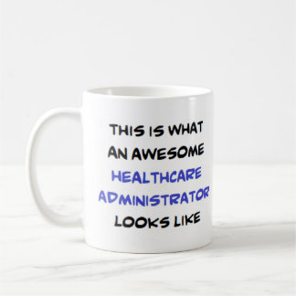 healthcare administrator, awesome coffee mug