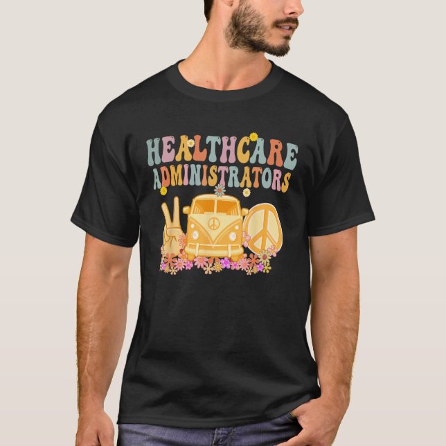 Healthcare Administrators Hippie Retro Week Apprec T-Shirt (Front)