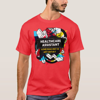 HEALTHCARE ASSISTANT 3 T-Shirt