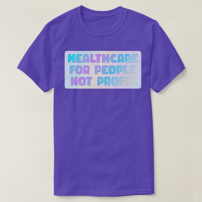 Healthcare For People Not Profit T-Shirt (Design Front)