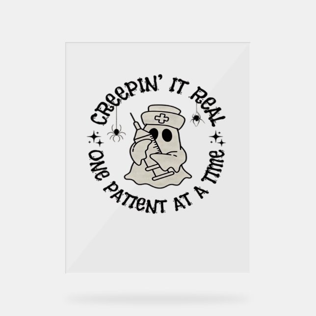 Healthcare Halloween, Creeping It Real One Patient Acrylic Sign (Front)
