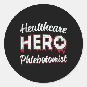 Healthcare Hero Phlebotomist Nurse Phlebotomy Gift Classic Round Sticker