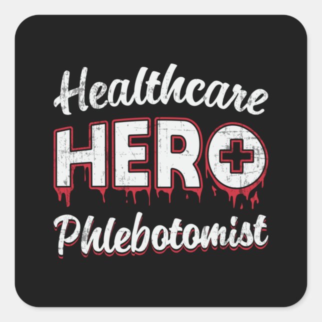 Healthcare Hero Phlebotomist Nurse Phlebotomy Gift Square Sticker (Front)
