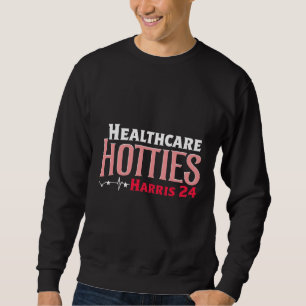 Healthcare Hotties for Harris 24 Election Kamala Sweatshirt