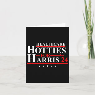 Healthcare Hotties For Harris 24 Vote Harris For P Card