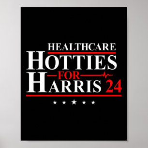 Healthcare Hotties For Harris 24 Vote Harris For P Poster