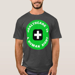 Healthcare is a human right1 T-Shirt