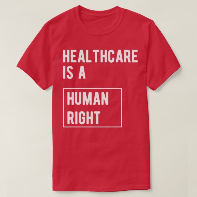 Healthcare is a human right T-Shirt (Design Front)