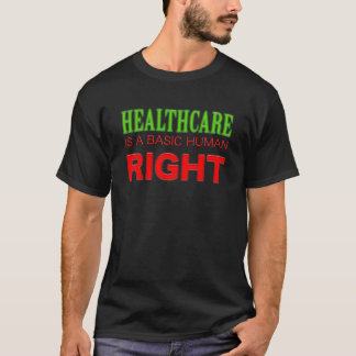 Healthcare is a right! Personalise background. T-Shirt