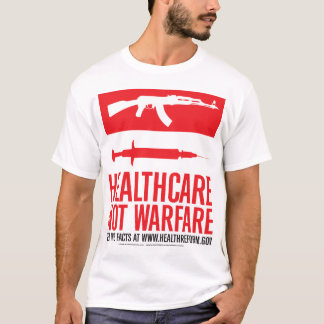 Healthcare NOT Warfare T-Shirt