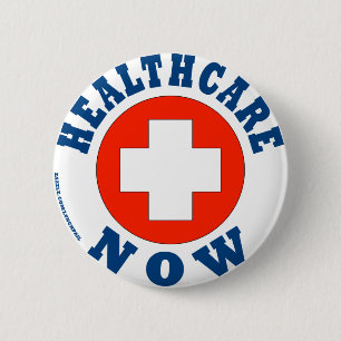Healthcare Now! 6 Cm Round Badge