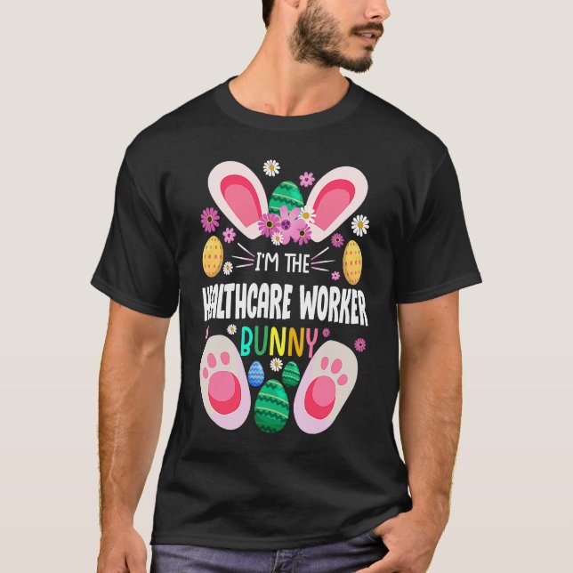 Healthcare Worker Teacher Bunny Easter Day Rabbit  T-Shirt (Front)