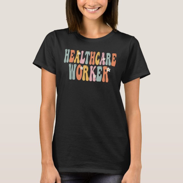 Healthcare Worker Week Groovy Appreciation Day For T-Shirt (Front)
