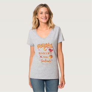 Healthy Bakery Is My Soulmate T-Shirt