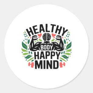 Healthy Body Happy Mind Healthy Lifestyle Perfect  Classic Round Sticker