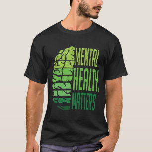 Healthy Brain Mental Health Matters Mental Health T-Shirt