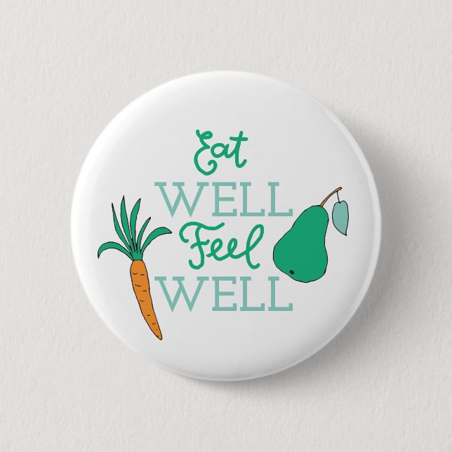 Healthy Eating Quotes Eat Well Feel Well  6 Cm Round Badge (Front)