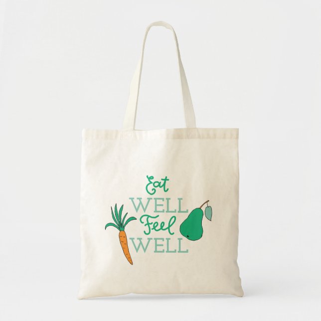 Healthy Eating Quotes Eat Well Feel Well Diet Art Tote Bag (Front)