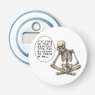 Healthy Life Can Wait Skeleton Bottle Opener