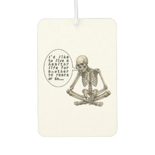 Healthy Life Can Wait Skeleton Car Air Freshener