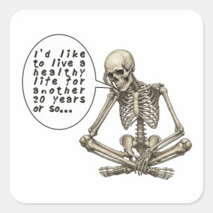 Healthy Life Can Wait Skeleton Square Sticker