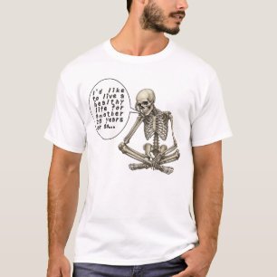 Healthy Life Can Wait Skeleton T-Shirt