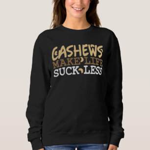 Healthy Snack Nutty Dry Nuts Toppings Salty Protei Sweatshirt