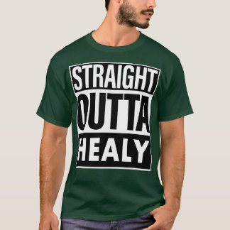 Healy Name Straight Outta Healy T-Shirt