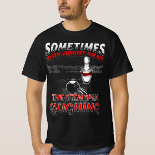 Hear 10 Pin Laughing Fun Bowling  T-Shirt