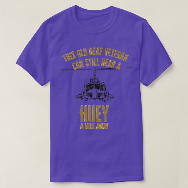 Hear a Huey a Mile Away Funny Veteran Helicopter G T-Shirt (Design Front)