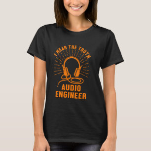 Hear Audio Engineer Voice Headphones Music Tech T-Shirt