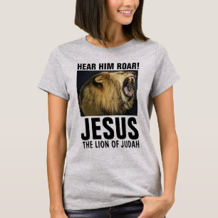 HEAR HIM ROAR! JESUS, LION OF JUDAH T-Shirts