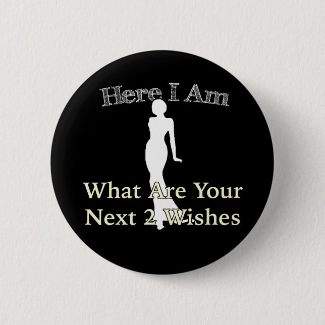 Hear I Am Next 2 Wishes 6 Cm Round Badge (Front)